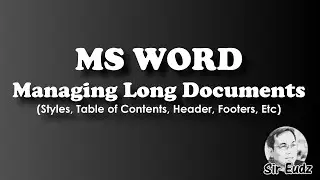 MS Word:  Managing Long Documents (Table of Contents, Headers, etc..)  by  Sir Eudz