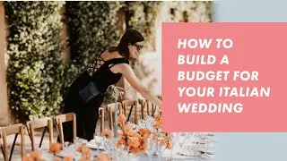 How to build a budget for your Italian wedding: A working session with Lucy White