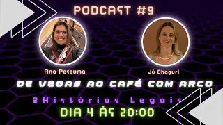 PodCast #9 - De Vegas ao Café com Arco