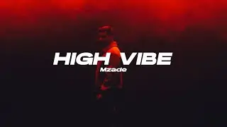 Mzade - High Vibe