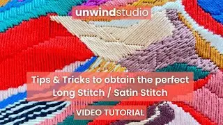 Tips & Tricks to obtain the perfect Long Stitch / Satin Stitch - How to & Video Tutorial