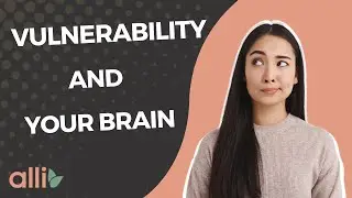 How to Deepen Your Relationship with Vulnerability and Your Brain