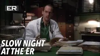 Slow Night at the ER | ER
