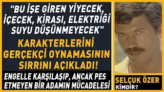 Selçuk Özer'in bilinmeyen hayat hikâyesi ve İTİRAFLARI(şimdi napıyor??)