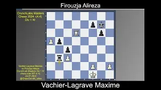 Vachier-Lagrave Maxime vs Firouzja Alireza  #CrunchLabs Masters 2024 1W #4 4