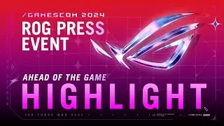 Ahead of the Game – ROG Gamescom 2024 Press Event Highlight #roggamescom24