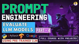 How to evaluate large language models using Prompt Engineering | Testing and Improving with PyTorch