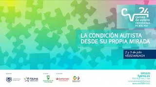 "La condición autista desde su propia mirada" (1/2) - #VeranoUMA2024