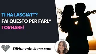 Fai questo per fare tornare l’ex!