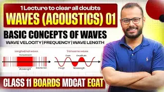 11 Physics | Waves & Acoustics 01 | Introduction to Waves | Basic Concepts | Boards/ECAT/MDCAT