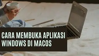 Tutorial Menginstal Software Windows di Mac