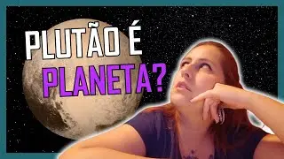 Por que Plutão deixou de ser um planeta?