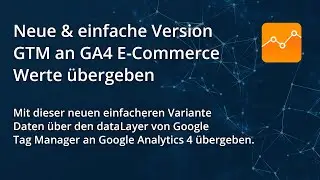 E-Commerce Daten über Google Tag Manager mit vereinfachter Version an Google Analytics 4 übergeben