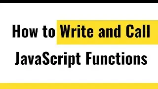 ✅ JavaScript Functions | Practical Coding Example on How to write and Call JavaScript Functions
