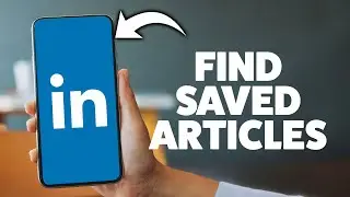 How To Find Saved Articles On Linkedin 2026 (iPhone & Android)
