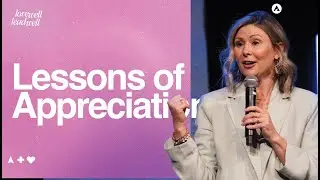 Lessons of Appreciation | Love Well Lead Well | Pastor Lindsey