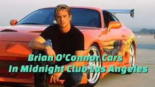 Brian O'Connor Cars in Midnight Club Los Angeles ( The Fast and the Furious)