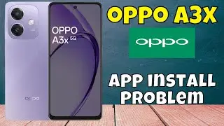 Oppo A3x App Install Issue || App Not Installed || App install Problem 