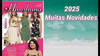 Catálogos Hiroshima  2025/ camp 01,02 e 03😍
