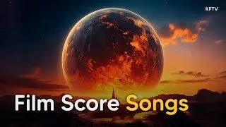 The BEST FILM SCORE songs to LISTEN to right NOW! | KFTV Music