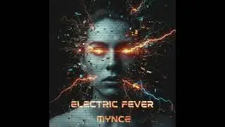 MYNCE - Electric Fever 