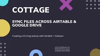 Sync Files Across Airtable, Hubspot, and Google Drive