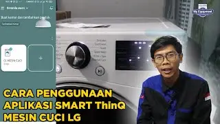 Tutorial Aplikasi Smart ThinQ Mesin Cuci LG