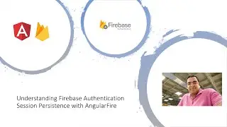Understanding Firebase Auth Session Persistence with AngularFire