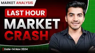 Market Analysis Nov 14: Last Hour Market Crash
