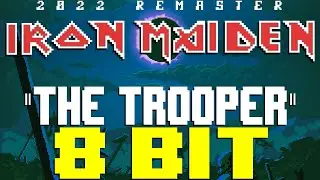 The Trooper (2022) [8 Bit Tribute to Iron Maiden] - 8 Bit Universe