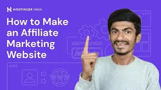 How to Make an Affiliate Marketing Website in 2025 | Hostinger India