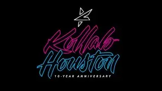 KOLLABORATION HOUSTON 10-YEAR ANNIVERSARY