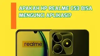 APAKAH HP REALME C53 BISA MENGUNCI APLIKASI?