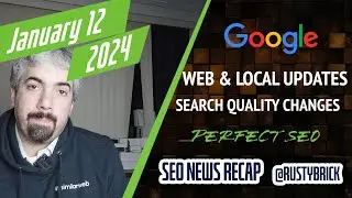 Google Web & Local Updates, Quality Changes Coming, FAQ/How-To Rich Results, Perfect SEO & Authors
