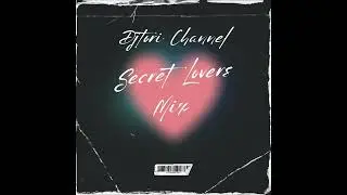 Secret Lovers Mix 💕