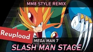 (REUPLOAD) [Mega Man 7] SLASHMAN STAGE (MM8 style remix)