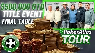 101K To 1st! $500,000 GTD Tournament Final Table | PokerAtlas Tour Houston