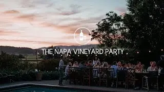 THROWING A PARTY IN A VINEYARD IN NAPA CALIFORNIA
