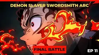 Demon Slayer Season 3  Episode 11 SwordSmith VIllage Arc (Final Battle)