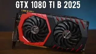 GTX 1080 Ti in 2025 - A LEGEND THAT CAN STILL SURPRISE 🔥