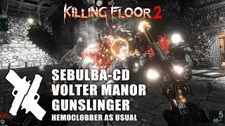[Killing Floor 2] Sebulba-CD 3P Volter Manor Gunslinger Wave 3~Boss
