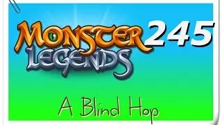 A Blind Hop - Monster Legends - Part 245 (