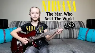 NIRVANA - THE MAN WHO SOLD THE WORLD (Guitar Cover)