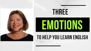 3 Emotions To Help You Learn English