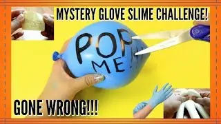 MYSTERY BOX of SLIME GLOVES CHALLENGE! (gone wrong)
