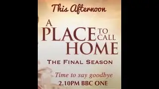 A Place To Call Home - The Countdown is Over