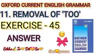 Oxford current English grammar / Exercise - 45 / Chapter - Removal of ' Too ' / Loves💝 grammar /