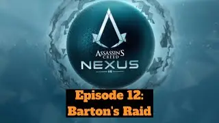 Barton's Raid  - Assassin's Creed Nexus - Hard Playthrough