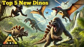Top 5 New Dino in ARK Mobile Revamp | Ark Ultimate Survivor Edition Mobile | Android/IOS