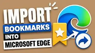 How to Import Bookmarks into Microsoft Edge from Chrome or Other Browsers
